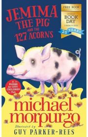 Jemima The Pig and 127 Acrons by Michael morpurgo
