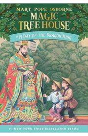 Magic Tree House #14: Day of The Dragon King by Mary Pope osborne