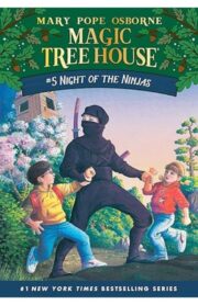 Magic Tree House #5: Night of the Ninjas by Mary Pope osborne