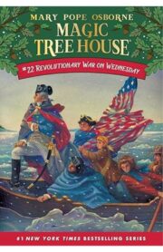 Magic Tree House #22: Revolutionary war on wednesday by Mary Pope osborne