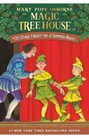 Magic Tree House #25: Stage Fright on a summer Night by Mary Pope osborne