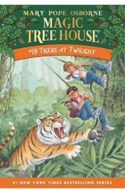 Magic Tree House #19: Tigers at Twilight by Mary Pope osborne