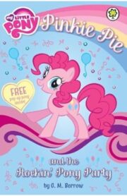My Little Pony: Pinkie Pie and the Rockin Pony Party by Berrow