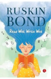 Read Well Write Well by Ruskin Bond