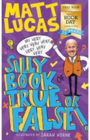 My Very Very Very Silly Book of True or False by Matt Lucas