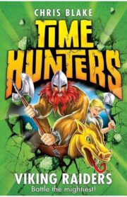 Time Hunters: Viking Raiders by Chris Blake