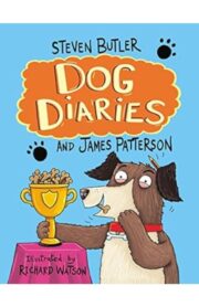 Dog Diaries by Steven Butler and James Patterson