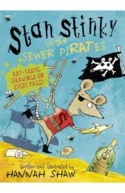 Stan Stinky Vs the Sewer Pirates by Hannah Shaw