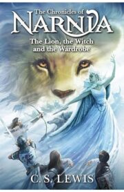 The Lion The Witch and the The Wardrobe by C.S Lewis