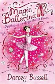 Delphie and the Magic Ballet Shoes -  (Magic Ballerina) by Darcey Bussell