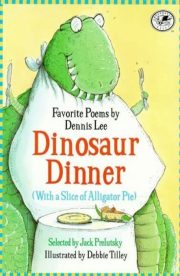Dinosaur Dinner by Dennis Lee Jack Prelutsky