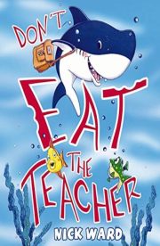 Dont Eat the Teacher by Nick Ward
