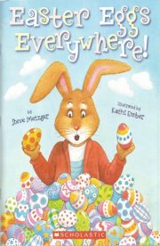Easter Eggs Everywhere by Steve Metzger