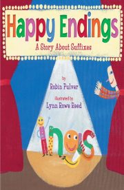 Happy Endings A story about Suffixes by Robin Pulver
