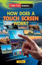 How does a Touch Screen work High tech Science by Leon Gray