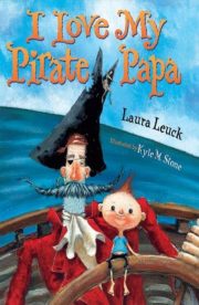 I Love my Pirate Papa by Laura Leuck