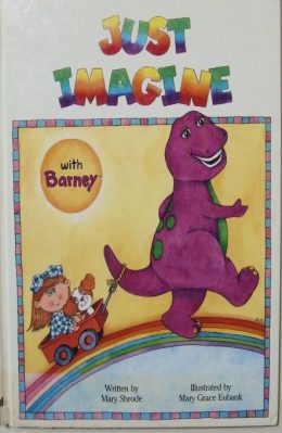 Just Imagine with Barney by Mary Shrode