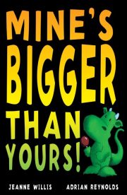 Mine's Bigger than Yous! by Jeanne Wllis