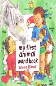 My First Animal Word Book by Edwin Riddell