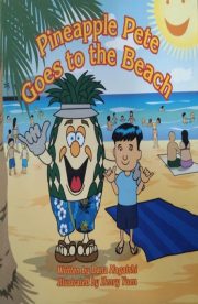 Pineapple Pete goes to the beach by Dana Nagaishi