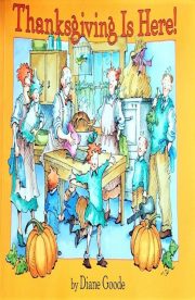 Thanksgiving is Here by Diane Goode