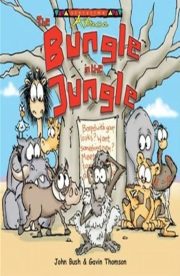 The Bungle in the Jungle by John Bush Gavin Thomson