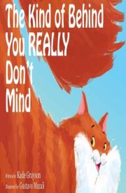 The Kind of Behind you really Don't Mind by Kade Grayson