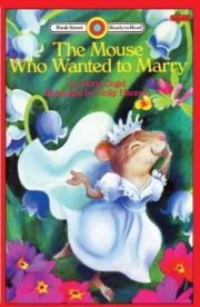 The Mouse who wanted to Mary by Doris Orgel