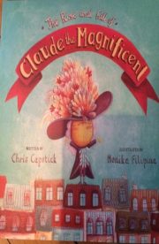 The Rise and fall of Claude the Magnificent by Chris Capstick