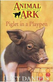Piglet in a Playpen (Animal Ark) by Lucy Daniels