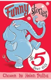 Funny Stories for 5 Year Olds by Helen Paiba