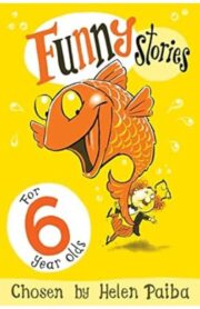 Funny Stories for 6 Year Olds by Helen Paiba