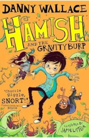 Hamish and The Gravity Burp by Danny Wallace