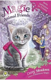 Magic Animal Friends: Bella Tabbypaw in Trouble by Daisy Meadows