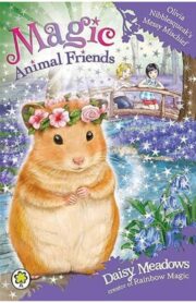 Magic Animal Friends: Olivia Nibblesqueaks Messy Mischief by  Daisy Meadows