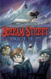 Scream Street 11: Hunger of the Yeti by Tommy Donbavand