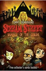 Scream Street 10: Rampage of the Goblins by Tommy Donbavand