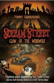 Scream Street 06: Claw of the werewolf by Tommy Donbavand