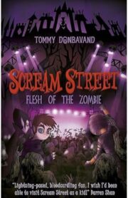 Scream Street 04: Flesh of the Zombie by Tommy Donbavand