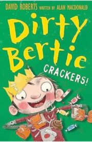 Crackers (Dirty Bertie) by  David Roberts (Illustrator), Alan MacDonald