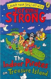 The Indoor Pirates on Treasure Island  by Jeremy Strong