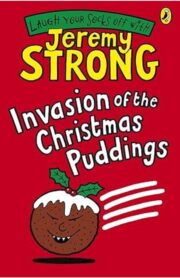 Invasion of the Christmas Puddings  by Jeremy Strong