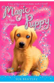 (Magic Puppy) A New Beginning by Sue Bentley
