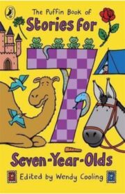 The Puffin Book of Stories for 7 Year Olds by Wendy Cooling
