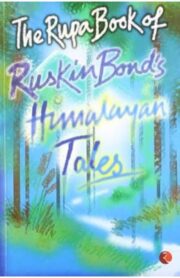 The Rupa Book of Ruskin bonds Himalayan Tales by Ruskin Bond