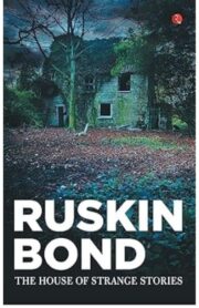 The House of Strange Stories by Ruskin Bond