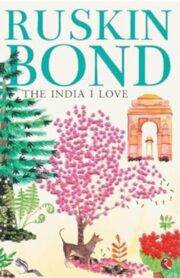 The India I Love by Ruskin Bond