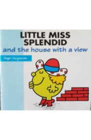 LITTLE MISS SPLENDID AND THE HOUSE WITH A VIEW by Roger Hargreaves