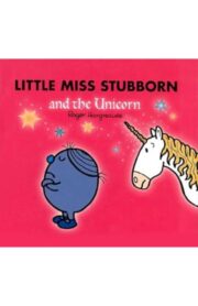 LITTLE MISS STUBBORN AND THE UNICORN by Roger Hargreaves