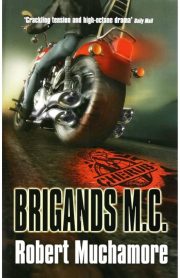 Brigands M.C by Robert Muchamore (Cherub)